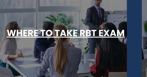 where to take rbt exam